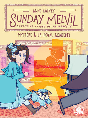 cover image of Sunday Melvil, détective privée de sa Majesté – Mystère à la Royal Academy – Lecture roman jeunesse enquête – Dès 8 ans